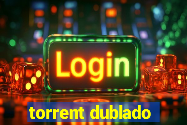 torrent dublado